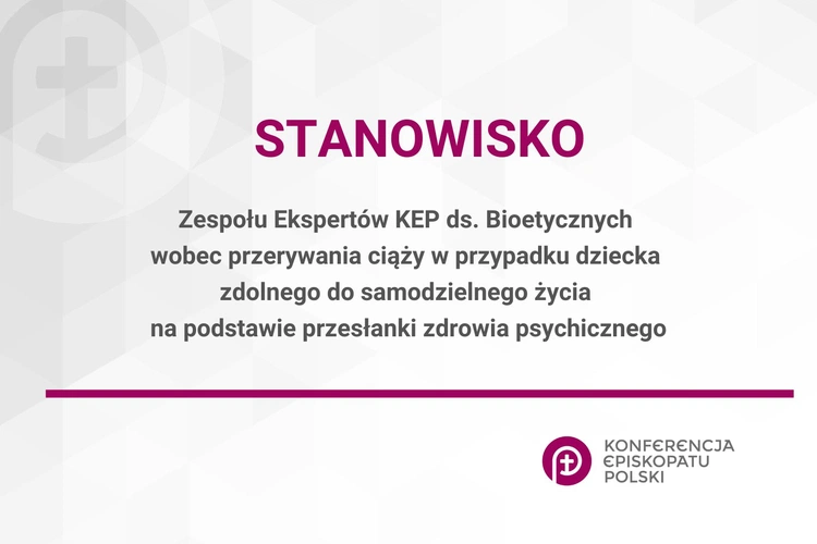 Stanowisko Zespołu Ekspertów KEP ds. Bioetycznych wobec przerywania ciąży…