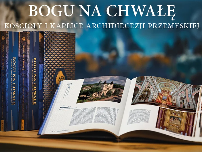 „Bogu na chwałę. Kościoły i kaplice archidiecezji przemyskiej”.