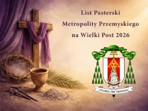 List Pasterski Metropolity Przemyskiego na Wielki Post 2026