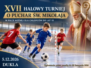 05.XII.2026 – XVII Halowy Turniej o Puchar św. Mikołaja  w piłce nożnej dla chłopców do lat 10-ciu