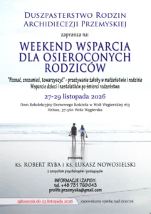Duszpasterstwo Rodzin Archidiecezji Przemyskiej zaprasza na weekend wsparcia dla osieroconych rodziców